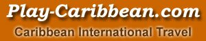 www.Play-Caribbean.com International Travel (Click Here For Homepage)